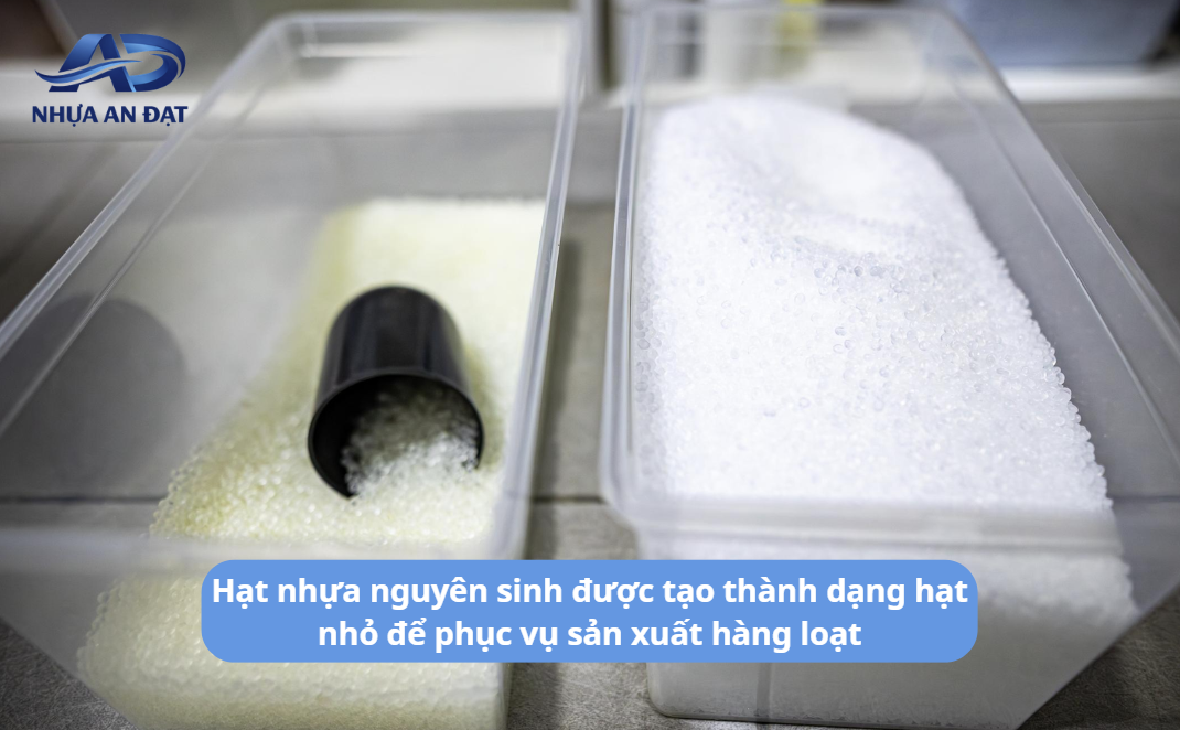 [Giải đáp] Vì sao hạt nhựa nguyên sinh được tạo thành hạt nhỏ?