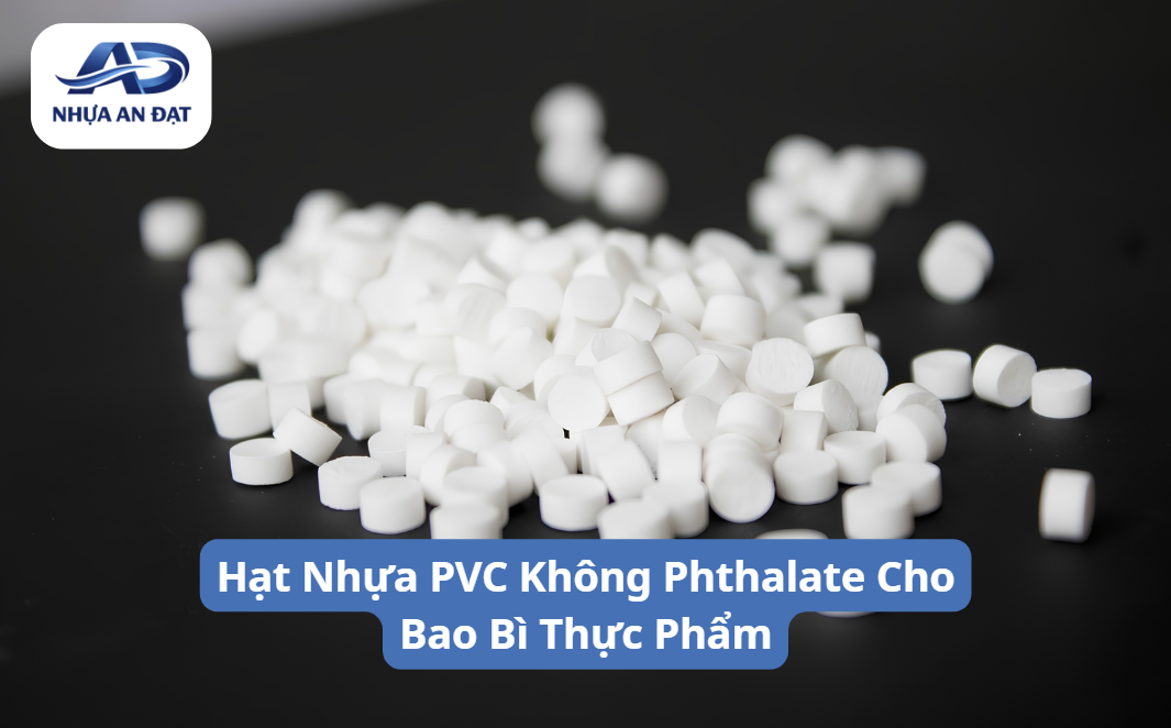 Hạt Nhựa PVC Không Phthalate Cho Bao Bì Thực Phẩm: Có Thực Sự Cần Thiết?